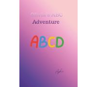 Olivia’s ABC Adventure.: A fun Alphabet Learning Book for Kids.