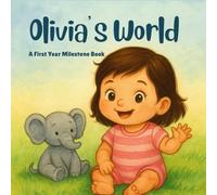 Olivia’s World: A First Year Milestone Baby Book | Personalized Keepsake Journal for Girls | Record Baby’s First Year: A sweet keepsake to capture ... Hearts Personalized Baby Books (Olivia))