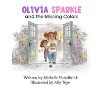 Olivia Sparkle and the Missing Colors
