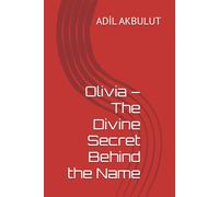 Olivia - The Divine Secret Behind the Name