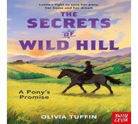 Olivia Tuffin Secrets of Wild Hill: A Pony's Promise Paperback Book Olivia Tuffin Multicolor