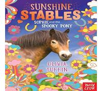 Olivia Tuffin Sunshine Stables: Sophie & the Spooky Pony Paperback Book Olivia Tuffin Multicolor