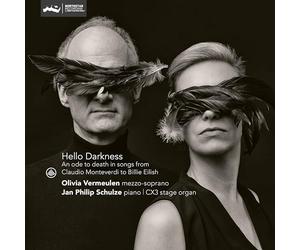 Olivia Vermeulen & Jan Philip Schulze - Hello Darkness: An Ode to Death in Songs from Claudio Monteverdi to Billie Eilish