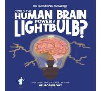 Olivia Watson Could the Human Brain Power a Lightbulb Hardback Book Olivia Watson Multicolor