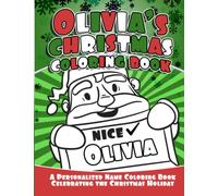 Olivia's Christmas Coloring Book A Personalized Name Coloring Book Celebrating the Christmas Holiday
