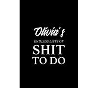 Olivia's Endless Lists of Shit to do: Olivia Name Journal | A5 6x9 Inches | 120 Dot-Grid Pages | Personalized Notebook, Planner & Organizer | Funny Gift For Girls and Women
