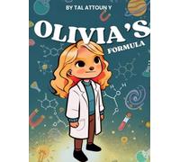 Olivia's Formula: A Heartwarming Children’s Book About Perseverance, STEM Learning, and Learning from Mistakes (Ages 5-9)