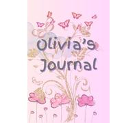 Olivia's Journal: Easy-to-use notebook designed especially for a girl named Olivia.
