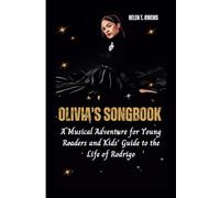 OLIVIA'S SONGBOOK: A Musical Adventure for Young Readers and Kids' Guide to the Life of Rodrigo