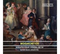 Olivier Brault; Sonate 1704 - Boismortier: Sonates pour Violon Op. 20
