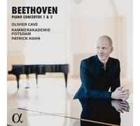 Olivier Cave; Kammerakademie Potsdam; Patrick Hahn - Beethoven: Piano Concertos 1 & 2