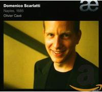 Olivier Cavé - Scarlatti: Naples 1685