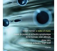 Olivier Latry; Belgian National Orchestra; Hugo Wolff - Benoit Mernier: A Wake Of Music