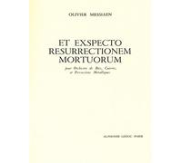 OLIVIER MESSIAEN: ET EXSPECTO RESURRECTIONEM MORTUORUM
