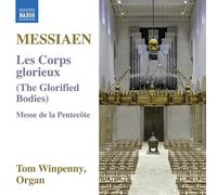 Tom Winpenny – Messiaen: Les Corps glorieux, Messe de la Pentecôte