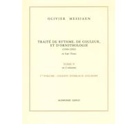 OLIVIER MESSIAEN : TRAITE DE RYTHME, DE COULEUR ET D'ORNITHOLOGIE TOME 5 - VOLUME 1