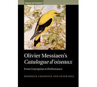 Olivier Messiaen's Catalogue d'oiseaux : From Conception to Performance
