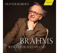 Olivier Roberti - Johannes Brahms: Works for Solo Piano