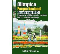 Oliympico Parque Nacional Guía de viaje 2025: Explora y relájate en tu camino hacia la belleza salvaje