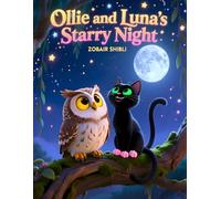 Ollie and Luna’s Starry Night: A Calming Bedtime Story About Friendship, Wonder, and Magical Night Adventures