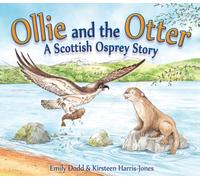 Ollie and the Otter : A Scottish Osprey Story