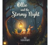 Ollie and the Stormy Night: A Cozy Bedtime Story About Courage, Comfort, and Friendship (Ages 3-8) (Sweet Dreams Storytime: Forest Friends)