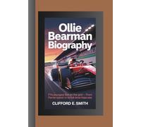 OLLIE BEARMAN BIOGRAPHY: F1’s Youngest Lion on the Grid - From Ferrari Stand-In to Full-Time Haas Star