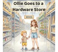 Ollie Goes to a Hardware Store: A Gentle Everyday Adventure About Tools, Helping, and Learning How Things Work (The Ollie Adventure Series)