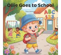 Ollie Goes to School: A Rhyming Picture Book About First Day Jitters, Bravery, Making Friends, and Classroom Confidence for Toddlers and Preschoolers ... for Little Kids (The Ollie Adventure Series)