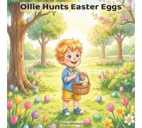 Ollie Hunts Easter Eggs: A Gentle Picture Book About Spring Traditions, Taking Turns, and Having Fun Together (The Ollie Adventure Series)