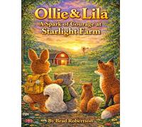 Ollie & Lila - A Spark of Courage at Starlight Farm
