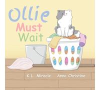 Ollie Must Wait: A Book About Patience