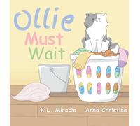 Ollie Must Wait: A Book About Patience