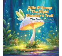 Ollie & Remy: The Night Watcher’s Trail: The Enchanted Woods: The Guardian Trials, Book 1