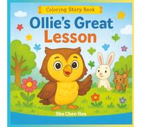 Ollie’s Great Lesson: A Children’s Coloring Story Book About an Owl, Friendship, Kindness, and Learning Good Choices: A Children’s Story and Coloring ... and Friendship (ColorMe Story Series)