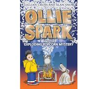 Ollie Spark and the Exploding Popcorn Mystery