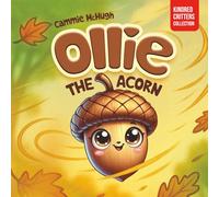Ollie the Acorn: A Rhyming Picture Book About Kindness, Friendship, and Growing Big Dreams for Kids Ages 3-7