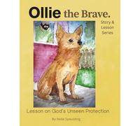 Ollie the Brave: Lesson on God's Unseen Protection (Story & Lesson)