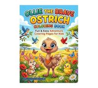 Ollie the Brave Ostrich Coloring Book for Kids Ages 3-8: 30+ Cute Animal Coloring Pages with Big Bold Lines | Easy & Fun Activity Book for Toddlers, Preschoolers & Beginners