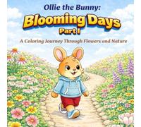 Ollie the Bunny : Blooming Days: A coloring journey through flowers and nature