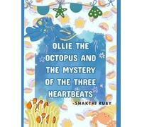 Ollie the Octopus and the Mystery of the Three Heartbeats