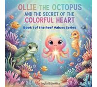Ollie the Octopus and the Secret of the Color-Changing Heart (Reef Values Series)