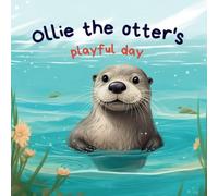 Ollie the Otter's Playful Day