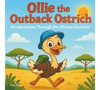 Ollie the Outback Ostrich: Children's Storybooks| An Adventure Through the African Savanna| Adventure| Animals| Ostrich| For ages 3-8| 30 Pages| Size 8.5 x 8.5 (Childrens Books)
