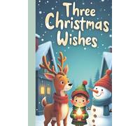 Ollie, Tinky & Frosty: Three Christmas Wishes: Christmas stories for children ages 3-6
