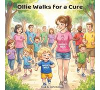 Ollie Walks for a Cure: A Children's Story About Awareness Walks, Community Support, and Helping Others (The Ollie Adventure Series)