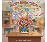 Ollie's Inner Circus: An ADHD Story (The Spectrum of Wonders: Stories for Every Brilliant Mind)