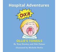 Ollie's Tonsils : Hospital Adventures