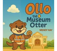Ollo the Museum Otter: A Fun Dinosaur and museun Adventure for Kids Ages 3-6