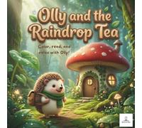 Olly and the Raindrop Tea: A Cozy Rhyming Story and Coloring Book for Kids | Bold and Easy Forest Adventure for Toddlers Ages 2-5 (Olly's Secret Refuge)